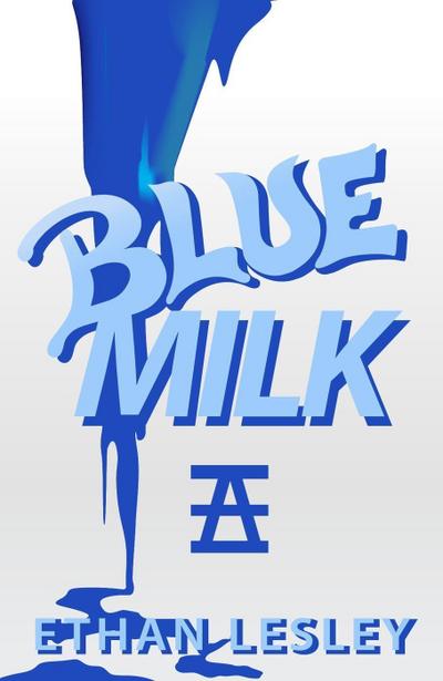 Blue Milk (The Incomplete Range, #2)