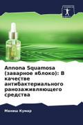 Annona Squamosa (zawarnoe qbloko): V kachestwe antibakterial’nogo ranozazhiwlqüschego sredstwa