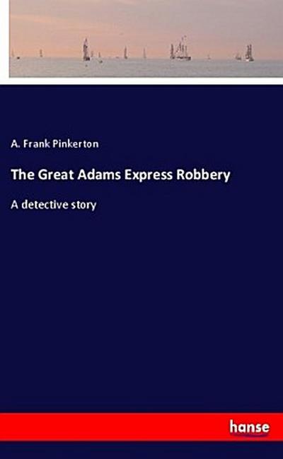 The Great Adams Express Robbery