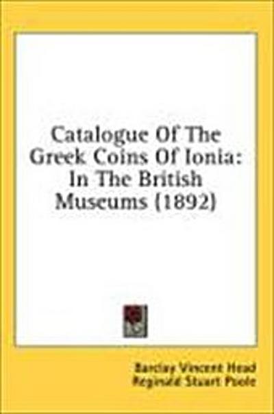 Catalogue Of The Greek Coins Of Ionia