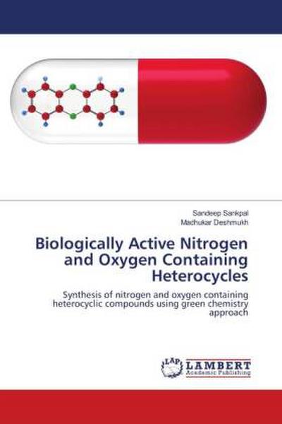 Biologically Active Nitrogen and Oxygen Containing Heterocycles
