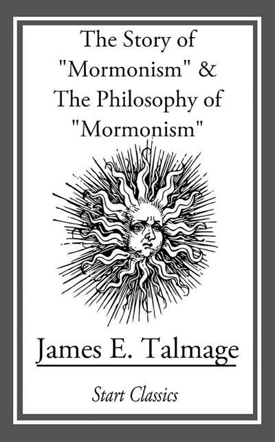 Story of "Mormonism" & The Philosophy of "Mormonism"