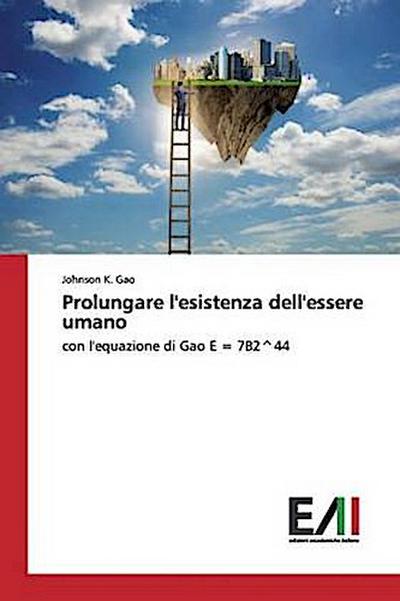 Prolungare l’esistenza dell’essere umano