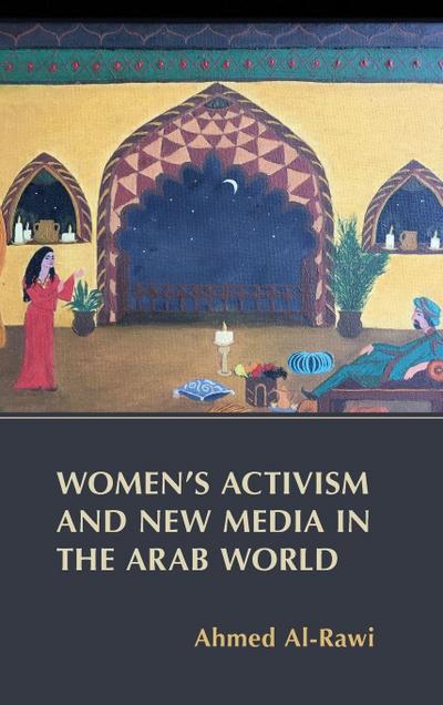 Women’s Activism and New Media in the Arab World