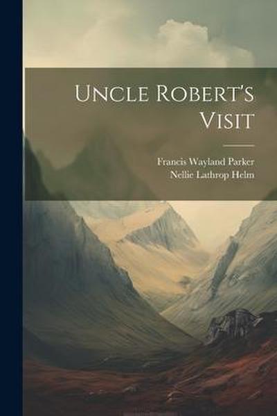 Uncle Robert’s Visit