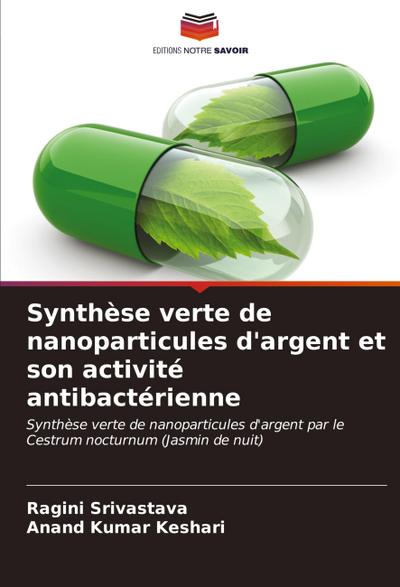 Synthèse verte de nanoparticules d’argent et son activité antibactérienne