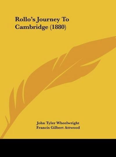 Rollo's Journey To Cambridge (1880) - John Tyler Wheelwright