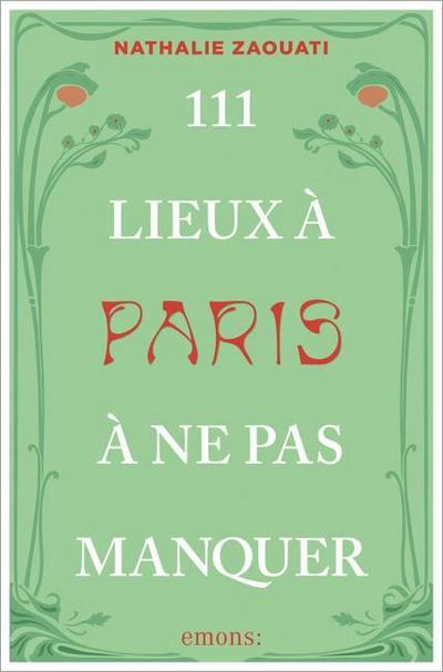 111 Lieux à Paris à ne pas manquer