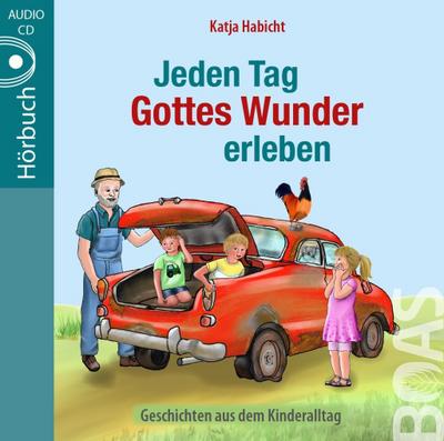 Jeden Tag Gottes Wunder erleben, 1 Audio-CD