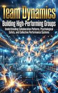 Team Dynamics: Building High-Performing Groups