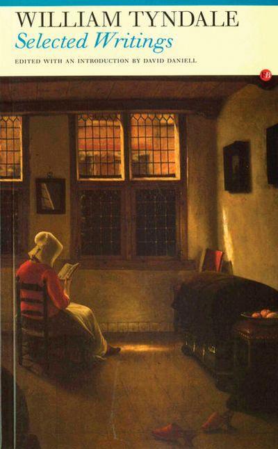 Selected Writings: William Tyndale