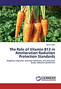 The Role of Vitamin B12 in Amelioration Radiation Protection Standards