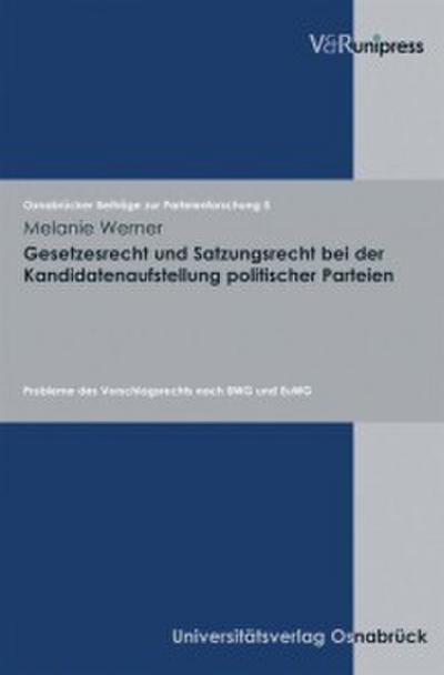 Gesetzesrecht und Satzungsrecht bei der Kandidatenaufstellung politischer Parteien