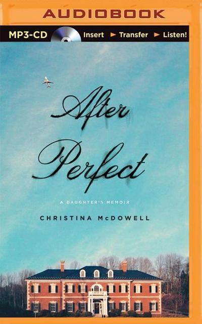 After Perfect: A Daughter’s Memoir