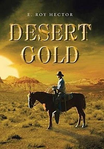 Desert Gold - E. Roy Hector