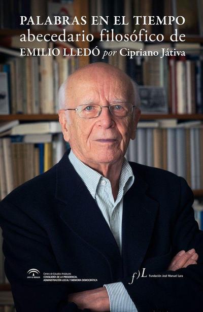 Palabras en el tiempo : abecedario filosófico de Emilio Lledó