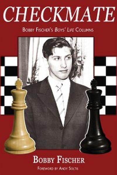 Checkmate : Bobby Fischer’s Boys’ Life Columns