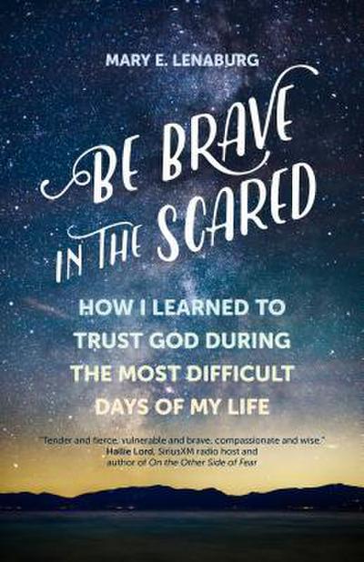 Be Brave in the Scared