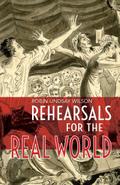 Rehearsals for the Real World