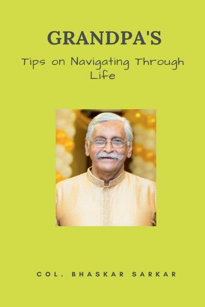 Grandpa’s Tips on Navigating Through Life