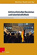 Antimuslimischer Rassismus und Islamfeindlichkeit