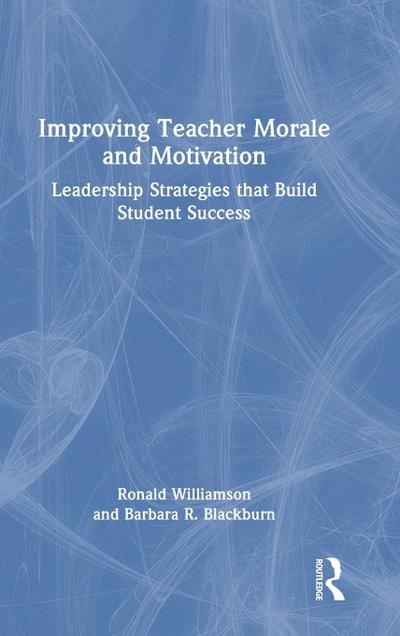 Improving Teacher Morale and Motivation