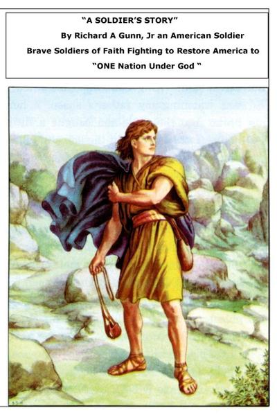 "A Soldier’s Story " By Richard A (Rick) Gunn Jr