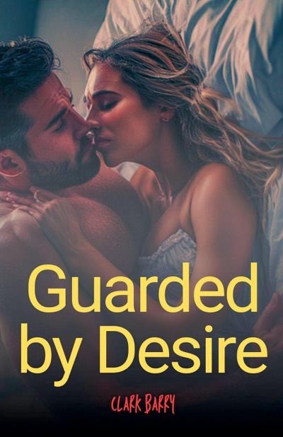 Guarded by Desire