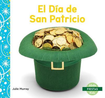 El Dia de San Patricio (Saint Patrick’s Day)