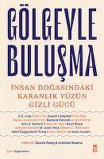 Gölgeyle Bulusma - Insan Dogasindaki Karanlik Yüzün Gizli Gücü
