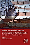 Mental and Behavioral Health of Immigrants in the United States