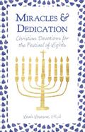 Miracles and Dedication: Christian Devotions for the Festival of Lights