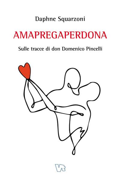 Amapregaperdona. Sulle tracce di don Domenico Pincelli
