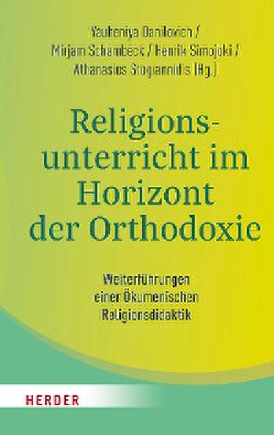 Religionsunterricht im Horizont der Orthodoxie