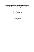 Fathom (Mermaids of Montana (Big Sky Alien Mail Order Brides: Intergalactic Dating Agency), #3)