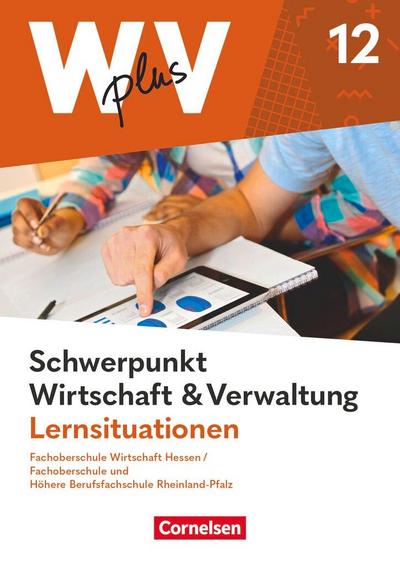 W plus V - FOS Hessen / FOS u. HBFS Rheinland-Pfalz - Pflichtbereich 12: Wirtschaft und Verwaltung - Arbeitsbuch