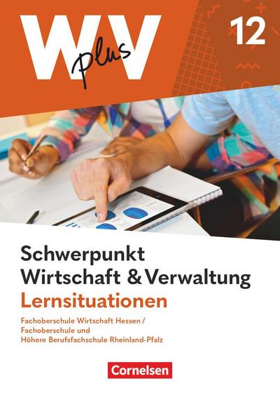 W plus V - FOS Hessen / FOS u. HBFS Rheinland-Pfalz - Pflichtbereich 12: Wirtschaft und Verwaltung - Arbeitsbuch