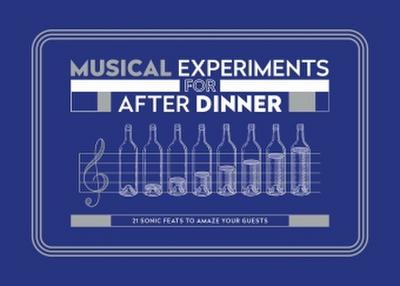 Musical Experiments for After Dinner