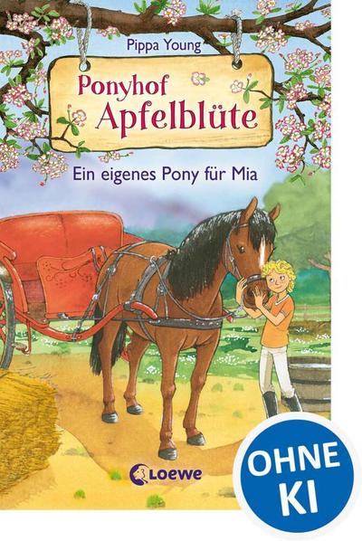 Ponyhof Apfelblüte (Band 13) - Ein eigenes Pony für Mia