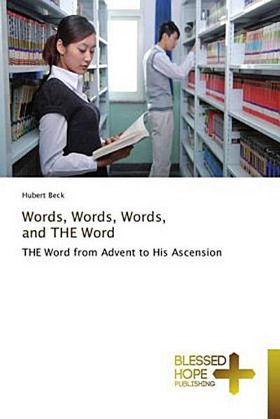 Words, Words, Words,      and THE Word