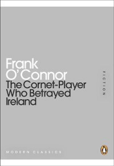 The Cornet-Player Who Betrayed Ireland