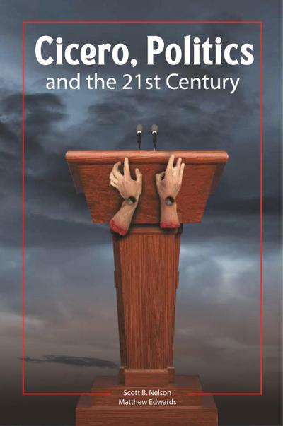Cicero, Politics, and the 21st Century