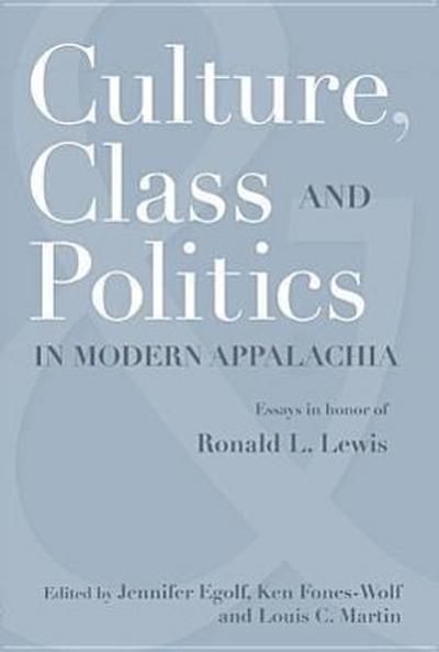 Culture, Class, and Politics in Modern Appalachia