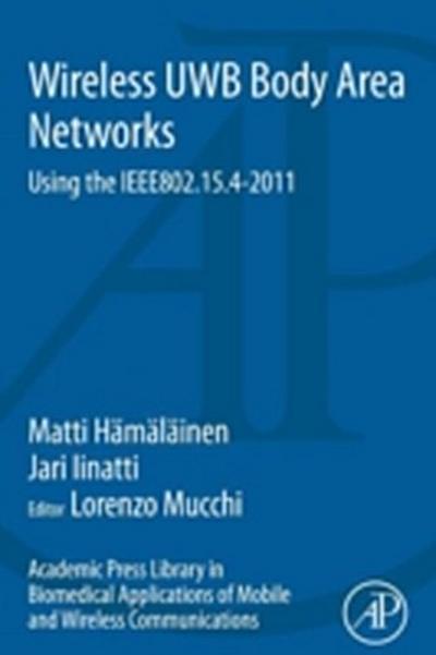 Academic Press Library in Biomedical Applications of Mobile and Wireless Communications: Wireless UWB Body Area Networks