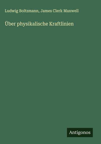 Über physikalische Kraftlinien