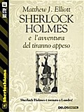 Sherlock Holmes e l’avventura del tiranno appeso