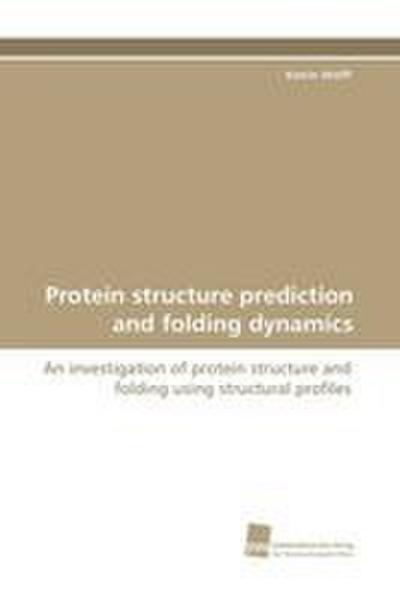 Protein structure prediction and folding dynamics