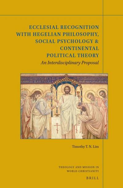 Ecclesial Recognition with Hegelian Philosophy, Social Psychology & Continental Political Theory