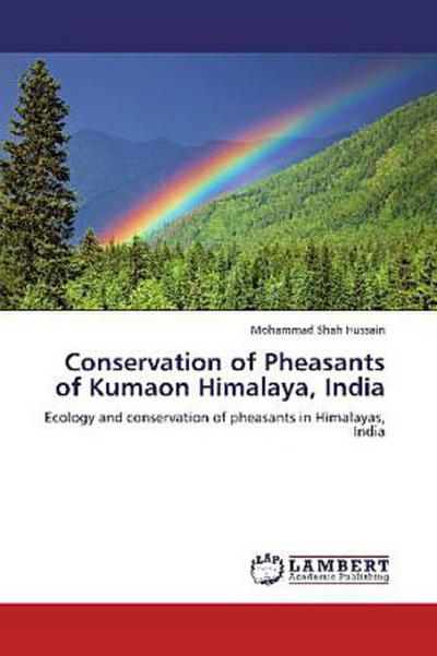 Conservation of Pheasants of Kumaon Himalaya, India