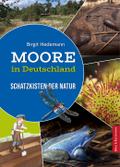 Moore in Deutschland - Schatzkisten der Natur